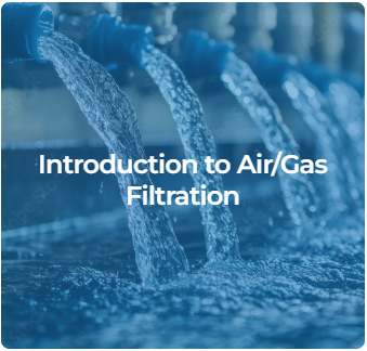 Introduction to Air/Gas Filtration