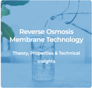 Reverse Osmosis Membrane Technology – Theory, Properties and Insights Thumbnail